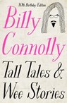 Tall Tales and Wee Stories - Billy Connolly - 9781529361353