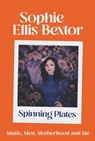 Spinning Plates - Sophie Ellis-Bextor - 9781529363784