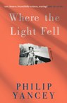Where the Light Fell - Philip Yancey - 9781529364231