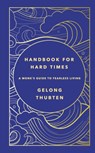 Handbook for Hard Times - Gelong Thubten - 9781529367652