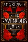 In the Ravenous Dark - A.M. Strickland - 9781529370485
