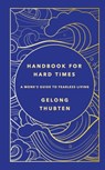 Handbook for Hard Times - Gelong Thubten - 9781529370638