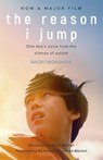 The Reason I Jump: one boy's voice from the silence of autism - Naoki Higashida - 9781529375701