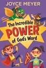 The Incredible Power of God's Word - Joyce Meyer - 9781529375756