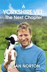 A Yorkshire Vet: The Next Chapter - Julian Norton - 9781529378375