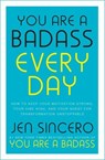 You Are a Badass Every Day - Jen Sincero - 9781529380477