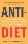 Anti-Diet - Christy Harrison - 9781529381184