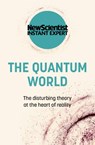 The Quantum World - New Scientist - 9781529381801