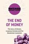 The End of Money - New Scientist - 9781529381863