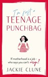 I'm Just a Teenage Punchbag - Jackie Clune - 9781529382433
