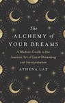 The Alchemy of Your Dreams - Athena Laz - 9781529382471
