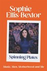 Spinning Plates - Sophie Ellis-Bextor - 9781529383072