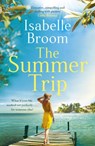 The Summer Trip - Isabelle Broom - 9781529383775