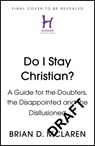 Do I Stay Christian? - Brian D. McLaren - 9781529384611
