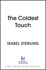 The Coldest Touch - Isabel Sterling - 9781529388107
