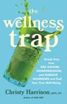 The Wellness Trap - Christy Harrison - 9781529389111