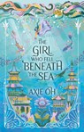 The Girl Who Fell Beneath the Sea - Axie Oh - 9781529391695