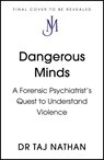 Dangerous Minds - Dr Taj Nathan - 9781529392913