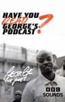 Have You Read George’s Podcast? - George the Poet - 9781529395792