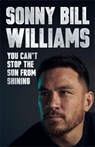 You Can't Stop The Sun From Shining - WILLIAMS,  Sonny Bill - 9781529397390