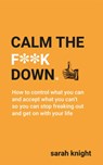 Calm the F**k Down - Sarah Knight - 9781529403275