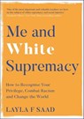 Me and White Supremacy - Layla Saad - 9781529405088