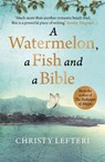 A Watermelon, a Fish and a Bible - Christy Lefteri ; Quercus - 9781529405637