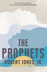 The Prophets - Robert Jones Jr. - 9781529405699