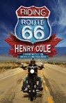 Riding Route 66 - Henry Cole - 9781529406689
