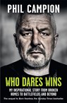 Who Dares Wins - Phil Campion - 9781529407402