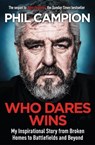 Who Dares Wins - Phil Campion - 9781529407433