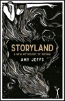 Storyland: A New Mythology of Britain - Amy Jeffs - 9781529407976