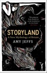 Storyland: A New Mythology of Britain - Amy Jeffs - 9781529407983