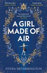 A Girl Made of Air - Nydia Hetherington - 9781529408911