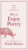 How to Enjoy Poetry - Frank Skinner - 9781529412970