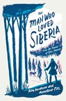The Man Who Loved Siberia - Roy Jacobsen ; Anneliese Pitz - 9781529413052
