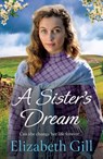 A Sister's Dream - Elizabeth Gill - 9781529421149