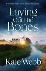 Laying Out the Bones - Kate Webb - 9781529421286
