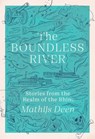 The Boundless River - Mathijs Deen - 9781529424171