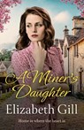 A Miner's Daughter - Elizabeth Gill - 9781529424225