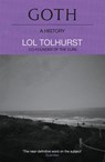 Goth: A History - Lol Tolhurst - 9781529424294