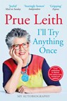 I'll Try Anything Once - Prue Leith - 9781529426083