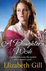 A Daughter's Wish - Elizabeth Gill - 9781529428025