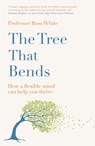 The Tree that Bends - Dr Ross G White - 9781529429992