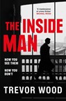 The Inside Man - Trevor Wood - 9781529432596