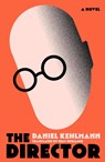 The Director - Daniel Kehlmann - 9781529435115