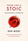 Think Like a Stoic - Ken Mogi - 9781529435818