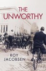 The Unworthy - Roy Jacobsen - 9781529436112