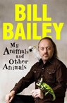 My Animals, and Other Animals - Bill Bailey - 9781529436143