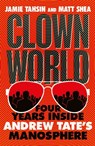Clown World - Jamie Tahsin ; Matt Shea - 9781529437829